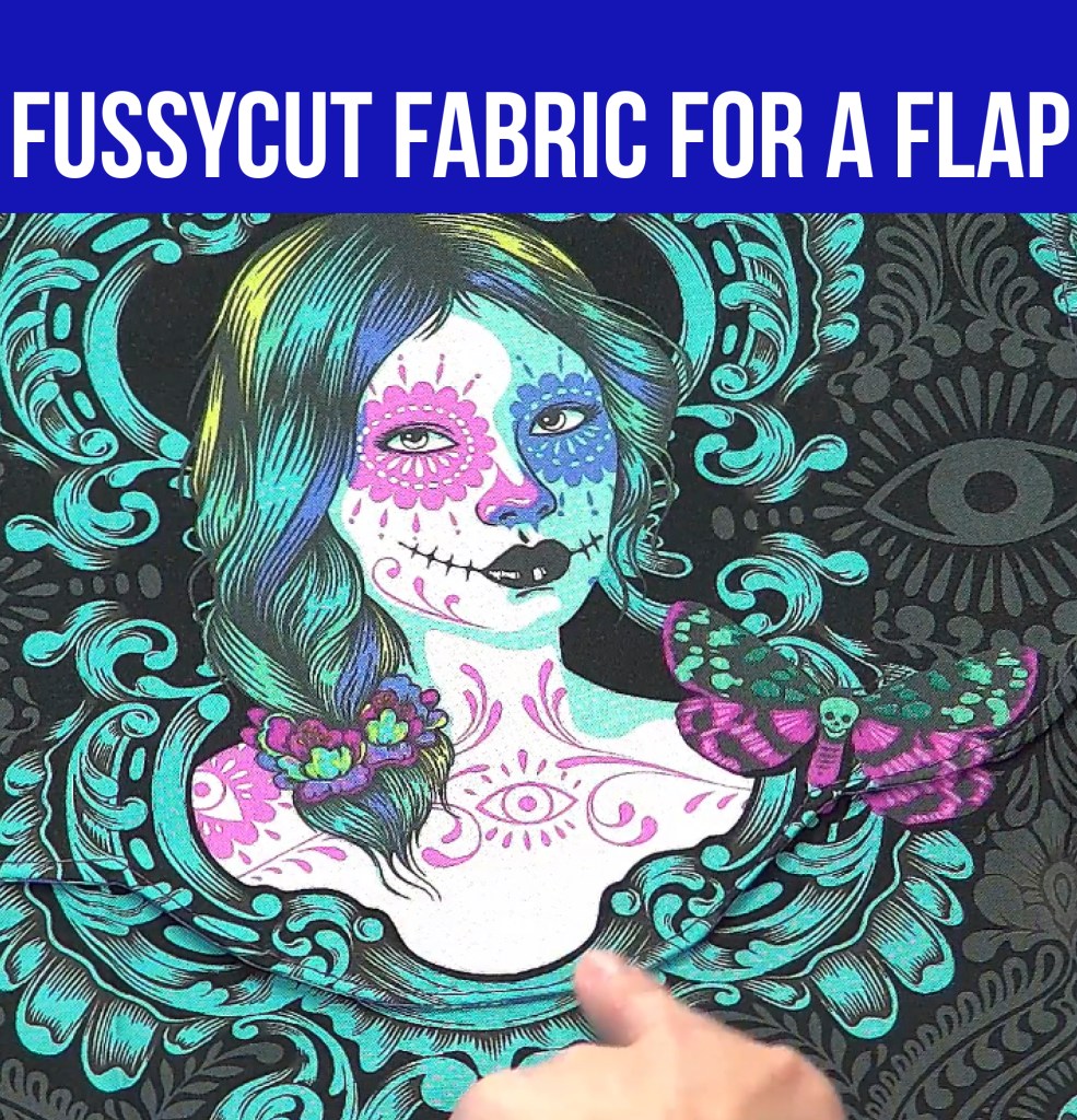 VIDEO: How to Fussycut Fabric for a Flap